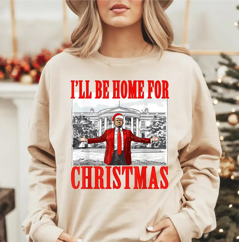 Christmas Trump Shirt - I'll Be Home for Christmas Shirt